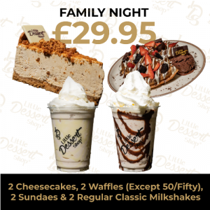 Family Night - x2 Cheesecakes, x2 Waffles, X2 Sundaes & x2 Regular Classic Milkshakes